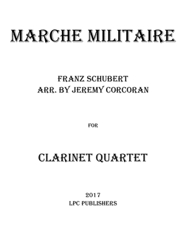 Marche Militaire for Clarinet Quartet (arr. Jeremy Corcoran)