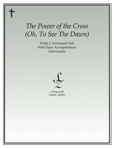 The Power Of The Cross (Oh To See The Dawn) (arr. Sandra Zylstra)