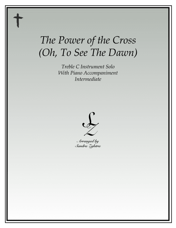 The Power Of The Cross (Oh To See The Dawn) (arr. Sandra Zylstra)