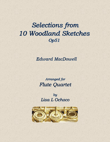 Selections from Woodland Sketches Op51 for Flute Quartet (arr. Lisa L Ochoco)