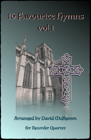 16 Favourite Hymns Vol.1 for Recorder Quartet (arr. David McKeown)