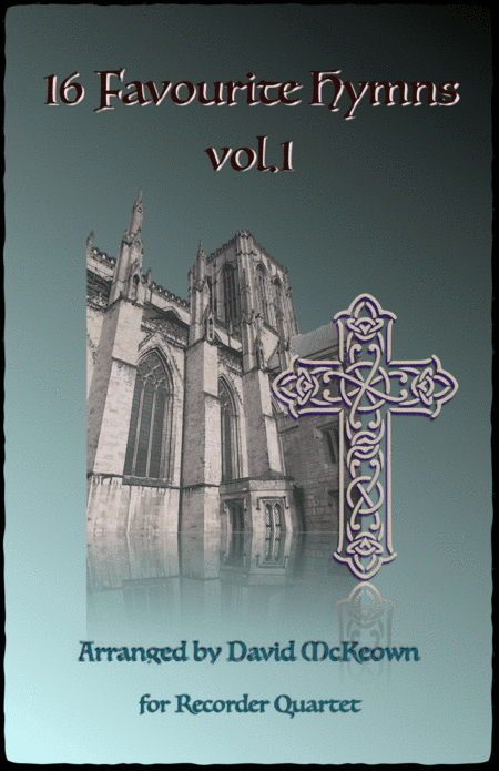 16 Favourite Hymns Vol.1 for Recorder Quartet (arr. David McKeown)