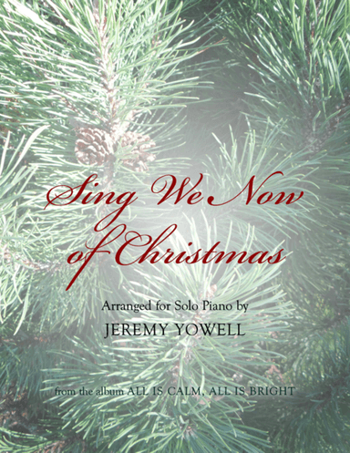 Sing We Now of Christmas (arr. Jeremy Yowell)