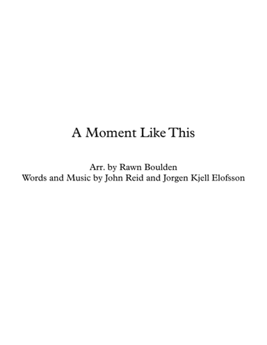 A Moment Like This (arr. R. Boulden)