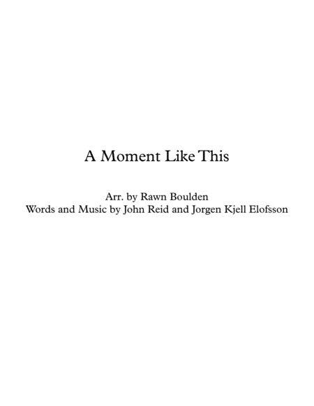 A Moment Like This (arr. R. Boulden)