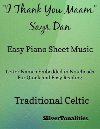 I Thank You Maam Says Dan Easy Piano (arr. SilverTonalities)