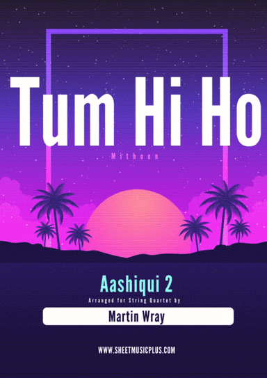 Tum Hi Ho (arr. Martin Wray)