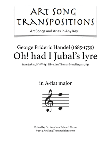 HANDEL: Oh! had I Jubal's lyre (transposed to A-flat major) (arr. ArtSongTranspositions.com)