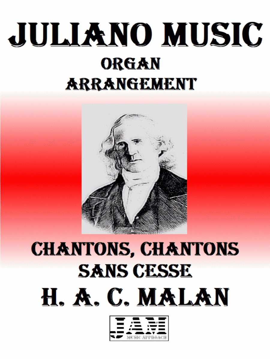 CHANTONS, CHANTONS SANS CESSE - H. A. C. MALAN (HYMN - EASY ORGAN) (arr. Juliano Music)