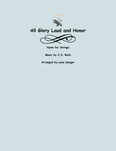 All Glory Laud and Honor (arr. Lena Seeger)