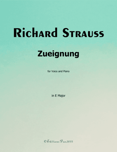 Zueignung, by Richard Strauss, in E Major (arr. Editions Dao)