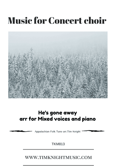 He's Gone away (Appalachian folk tune) (arr. Tim Knight)