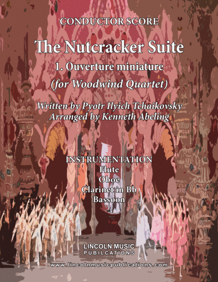 The Nutcracker Suite - 1. Ouverture miniature (for Woodwind Quartet) (arr. Kenneth Abeling)