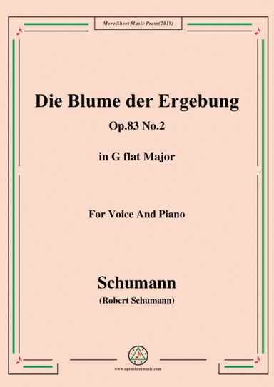 Schumann-Die Blume der Ergebung,Op.83 No.2,in G flat Major,for Voice&Piano (arr. MSM)
