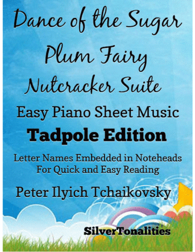 Dance of the Sugar Plum Fairy the Nutcracker Suite Easy Piano Sheet Music 2nd Edition (arr. SilverTonalities)