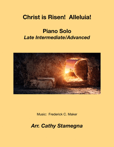 Christ is Risen!  Alleluia! (Late intermediate/Advanced Piano Solo) (arr. Cathy Stamegna)