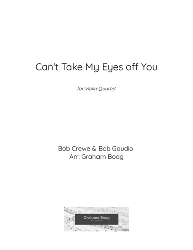 Can't Take My Eyes Off Of You (arr. Graham Boag)
