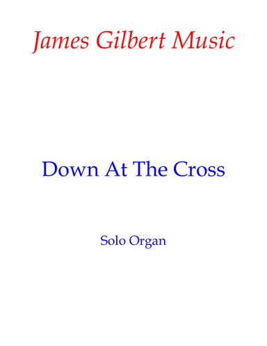 Down At The Cross (arr. James Gilbert)