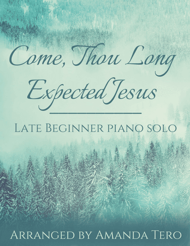 Come, Thou Long-Expected Jesus – Beginner/Elementary Christmas Piano Sheet Music Solo (arr. Amanda Tero)