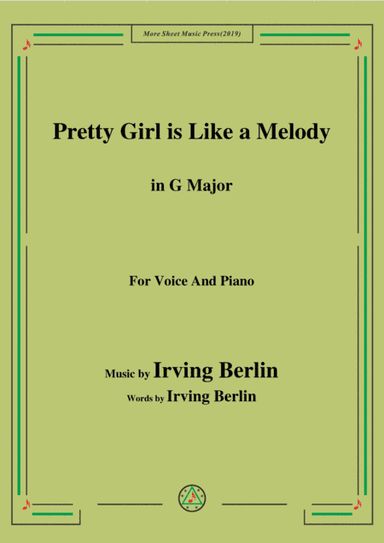 Irving Berlin-Pretty Girl is Like a Melody,in G Major,for Voice and Piano (arr. MSM)
