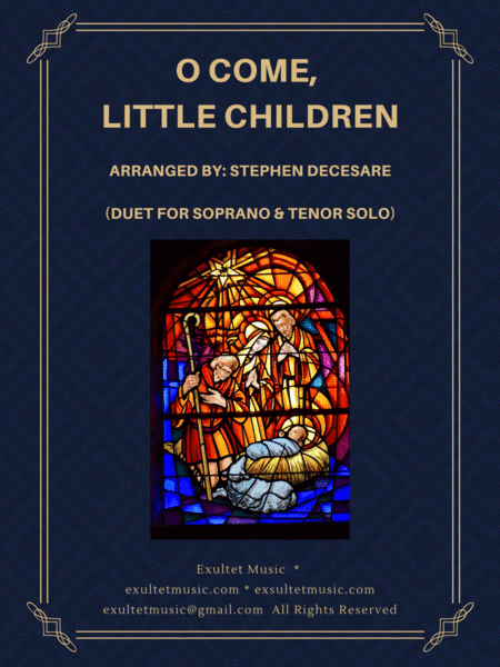 O Come, Little Children (Duet for Soprano and Tenor solo) (arr. Stephen DeCesare)