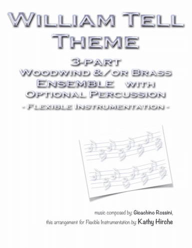 William Tell Theme - 3-part Woodwind and/or Brass Ensemble with Optional Percussion - Flexible Instr (arr. Kathy Hirche)