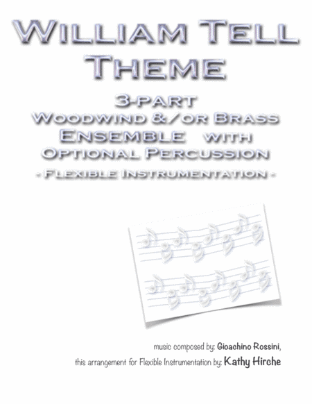 William Tell Theme - 3-part Woodwind and/or Brass Ensemble with Optional Percussion - Flexible Instr (arr. Kathy Hirche)