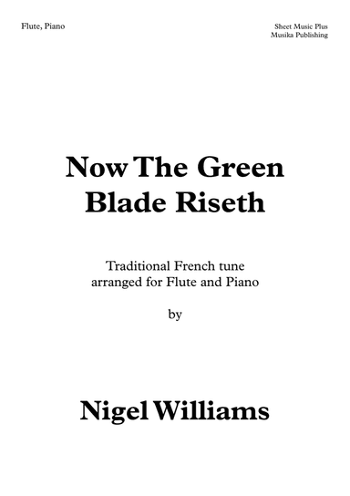 Now The Green Blade Riseth, for Flute and Piano (Noel Nouvelet) (arr. Nigel Williams)