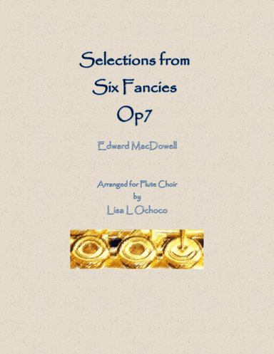 Selections from Six Fancies for Flute Choir (arr. Lisa L Ochoco)