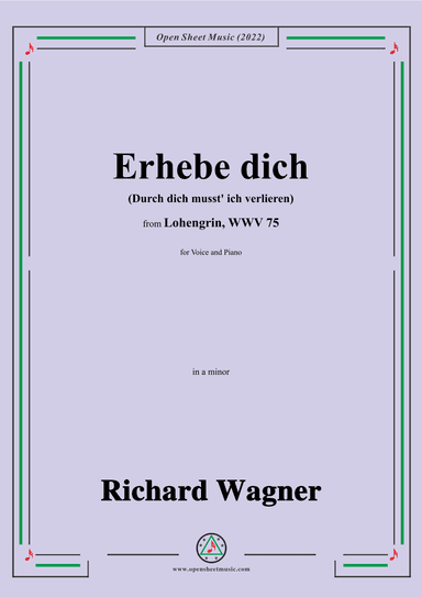 R. Wagner-Erhebe dich(Durch dich musst ich verlieren),in a minor,from Lohengrin,WWV 75 (arr. OSM Press)