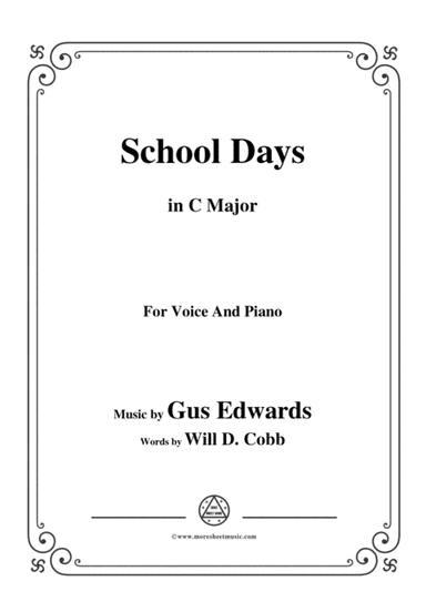Gus Edwards-School Days,in C Major,for Voice and Piano (arr. MSM)