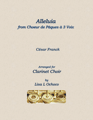 Alleluia from Choeur de Pacques a 3 Voix for Clarinet Choir (arr. Lisa L Ochoco)
