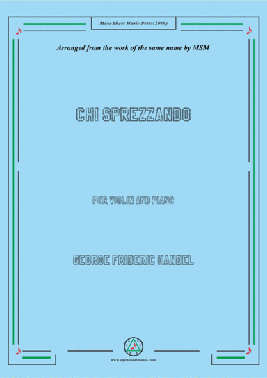 Handel-Chi sprezzando,for Violin and Piano (arr. MSM)