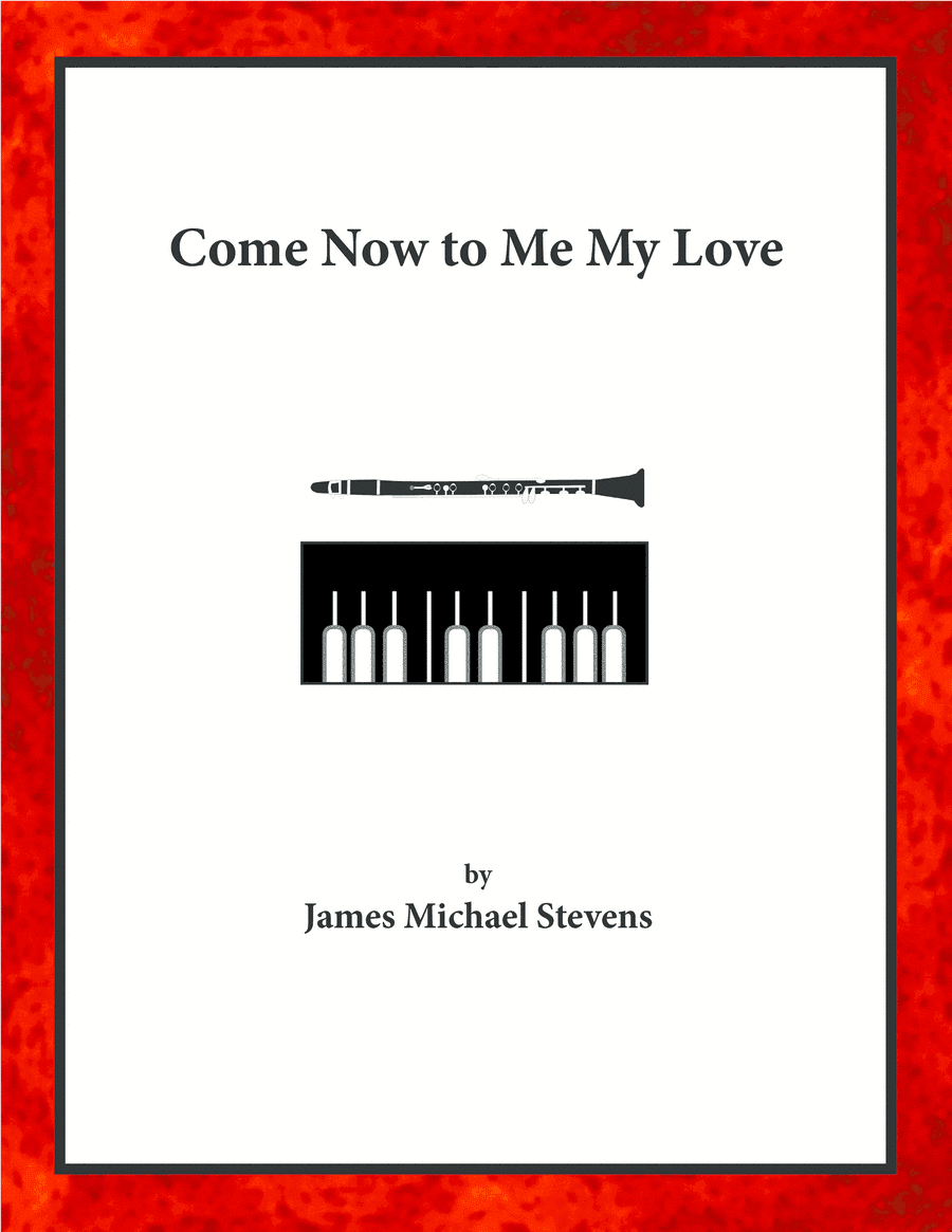 Come Now to Me My Love - Clarinet & Piano