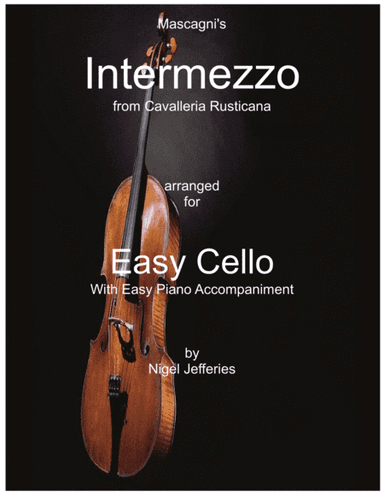 Intermezzo from Cavalleria Rusticana arranged for easy cello and piano (arr. Nigel Jefferies)