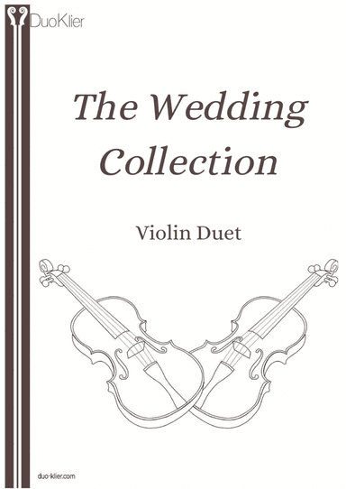 The Wedding Collection (Violin Duets) (arr. Duo Klier)