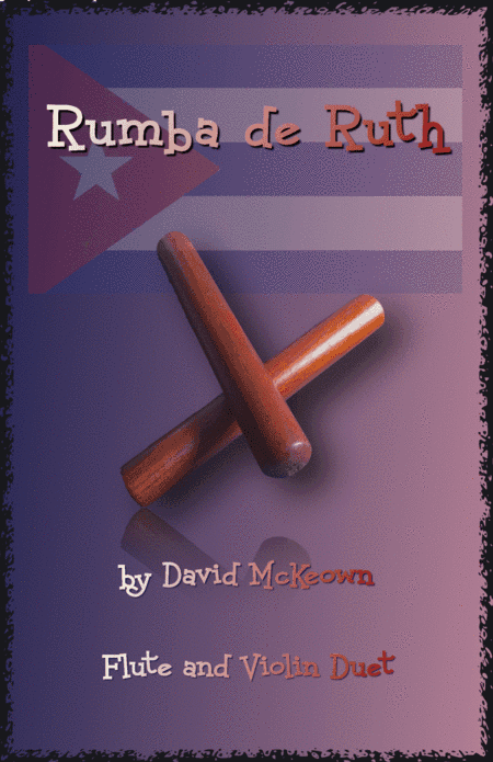Rumba de Ruth, for Flute and Violin Duet