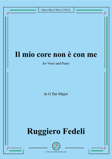 Ruggiero Fedeli-Il mio core non e con me,in G flat Major (arr. OSM Press)