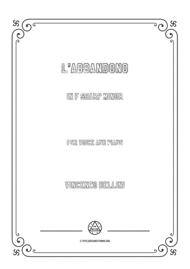 Bellini-L'abbandono in f sharp minor,for voice and piano (arr. MSM)