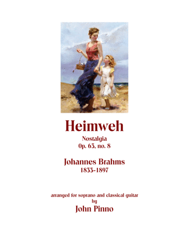 Heimweh (Johannes Brahms) for soprano (mezzo-soprano, tenor) and classical guitar (arr. John Pinno)