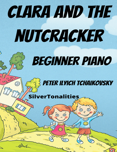 Clara and the Nutcracker Beginner Piano Standard Notation Sheet Music (arr. SilverTonalities)