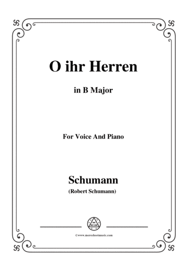 Schumann-O ihr Herren,in B Major,for Voice and Piano (arr. MSM)
