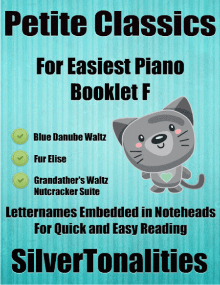 Petite Classics for Easiest Piano Booklet F (arr. SilverTonalities)