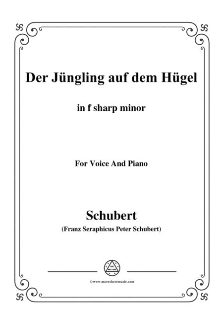 Schubert-Der Jüngling auf dem Hügel,in f sharp minor,Op.8 No.1,for Voice and Piano (arr. MSM)
