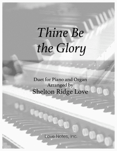 Thine Be the Glory (arr. Shelton Ridge Love)