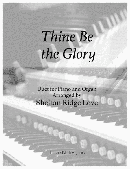 Thine Be the Glory (arr. Shelton Ridge Love)