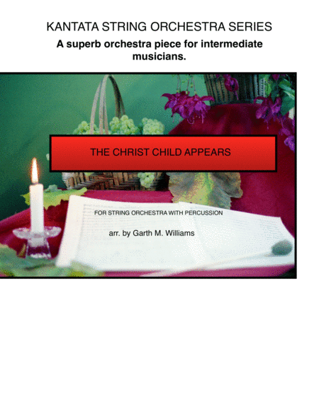 THE CHRIST CHILD APPEARS FOR STRING ORCHESTRA AND PERCUSSION (arr. Garth M. Williams (Socan))