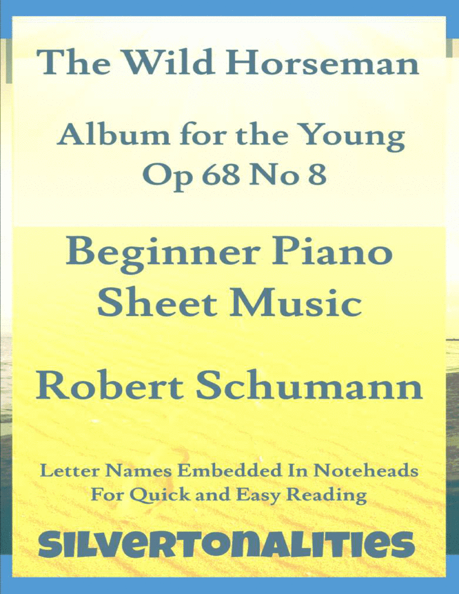 The Wild Horseman Album for the Young Opus 68 Number 8 Beginner Piano Sheet Music (arr. SilverTonalities)