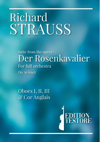 RICHARD STRAUSS - SUITE DER ROSENKAVALIER, OP. 59 - OBOES I, II, III & COR ANGLAIS (arr. Edition Testore)