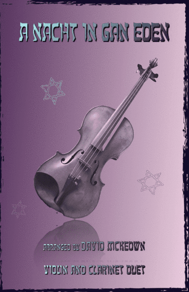 A Nacht in Gan Eden, (A Night in the Garden of Eden), for Violin and Clarinet Duet (arr. David McKeown)